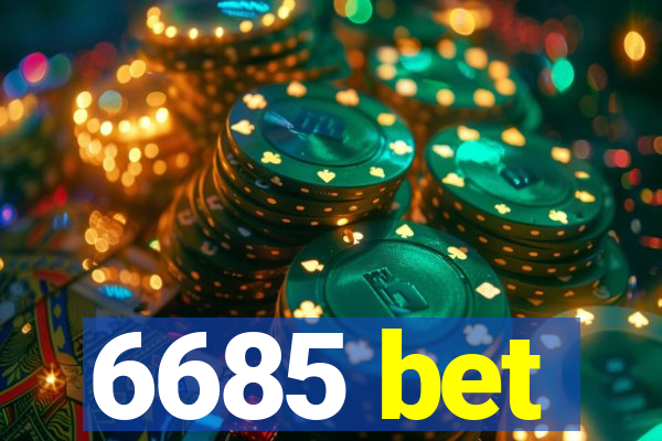 6685 bet